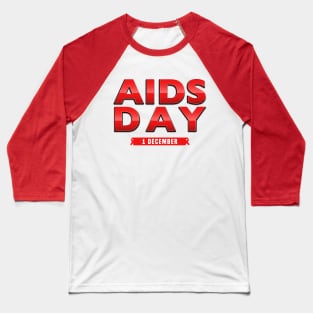 AIDS DAY 1 DECEMBER Baseball T-Shirt